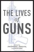 Obert / Poe / Sarat |  The Lives of Guns | Buch |  Sack Fachmedien