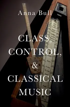Bull |  CLASS, CONTROL, AND CLASSICAL MUSIC C | Buch |  Sack Fachmedien