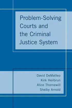 DeMatteo / Heilbrun / Thornewill |  Problem-Solving Courts and the Criminal Justice System | Buch |  Sack Fachmedien
