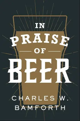 Bamforth |  In Praise of Beer | Buch |  Sack Fachmedien