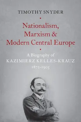 Snyder | Nationalism, Marxism, and Modern Central Europe | Buch | 978-0-19-084608-4 | sack.de