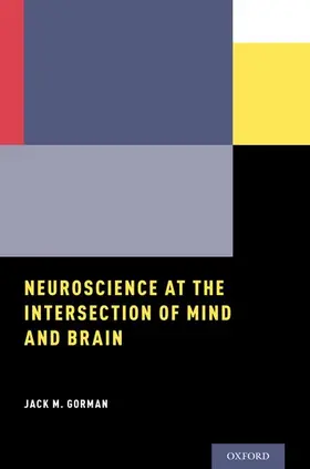 Gorman | Neuroscience at the Intersection of Mind and Brain | Buch | 978-0-19-085012-8 | www.sack.de