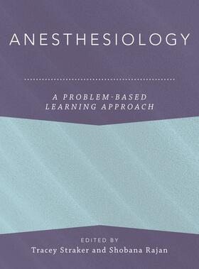 Anitescu / Straker / Rajan | Anesthesiology: A Problem-Based Learning Approach | Buch | 978-0-19-085069-2 | sack.de