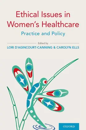 d'Agincourt-Canning / Ells |  Ethical Issues in Women's Healthcare | Buch |  Sack Fachmedien