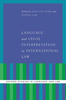 Kjaer / Lam |  Language and Legal Interpretation in International Law | Buch |  Sack Fachmedien
