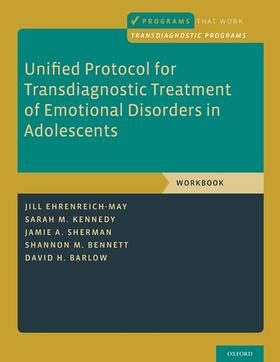 Ehrenreich-May / Kennedy / Sherman | Unified Protocol for Transdiagnostic Treatment of Emotional Disorders in Adolescents | Buch | 978-0-19-085553-6 | sack.de