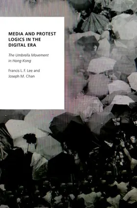 Lee / Chan |  Media and Protest Logics in the Digital Era | Buch |  Sack Fachmedien