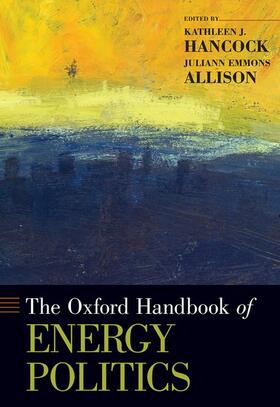 Hancock / Allison | The Oxford Handbook of Energy Politics | Buch | 978-0-19-086136-0 | sack.de