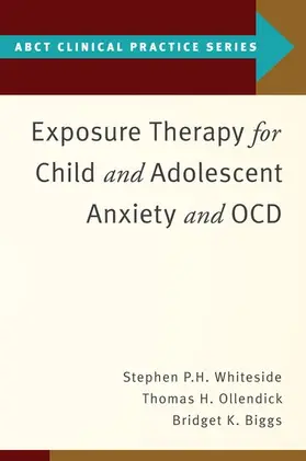Whiteside / Ollendick / Biggs |  Exposure Therapy for Child and Adolescent Anxiety and Ocd | Buch |  Sack Fachmedien