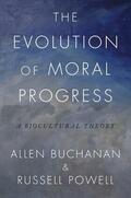 Buchanan / Powell |  The Evolution of Moral Progress | Buch |  Sack Fachmedien