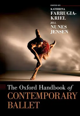 Farrugia-Kriel / Nunes Jensen |  The Oxford Handbook of Contemporary Ballet | Buch |  Sack Fachmedien