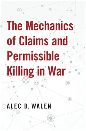 Walen |  Mechanics of Claims and Permissible Killing in War | Buch |  Sack Fachmedien