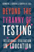 Gergen / Gill |  Beyond the Tyranny of Testing | Buch |  Sack Fachmedien