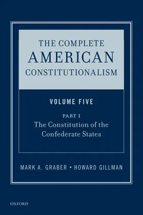 Graber / Gillman |  Complete American Constitutionalism, Volume Five, Part I | Buch |  Sack Fachmedien