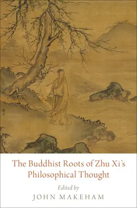 Makeham |  The Buddhist Roots of Zhu Xi's Philosophical Thought | Buch |  Sack Fachmedien