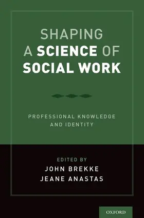 Brekke / Anastas | Shaping a Science of Social Work | Buch | 978-0-19-088066-8 | www.sack.de