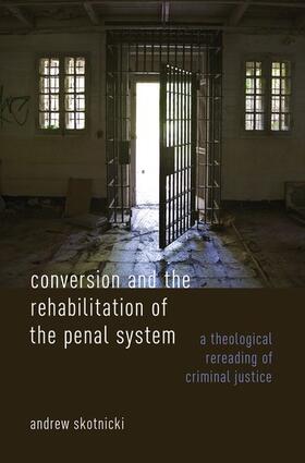 Skotnicki | Conversion and the Rehabilitation of the Penal System | Buch | sack.de