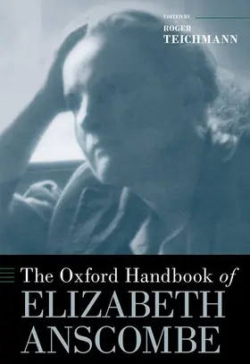 Teichmann |  The Oxford Handbook of Elizabeth Anscombe | Buch |  Sack Fachmedien