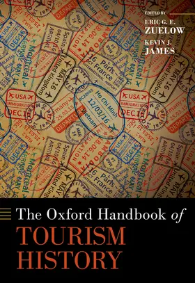 Zuelow / James |  The Oxford Handbook of Tourism History | Buch |  Sack Fachmedien