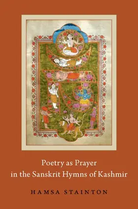 Stainton |  Poetry as Prayer in the Sanskrit Hymns of Kashmir | Buch |  Sack Fachmedien