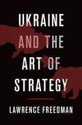 Freedman |  Ukraine and the Art of Strategy | Buch |  Sack Fachmedien