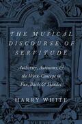 White |  The Musical Discourse of Servitude | Buch |  Sack Fachmedien