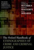 Bucerius / Haggerty / Berardi |  The Oxford Handbook of Ethnographies of Crime and Criminal Justice | Buch |  Sack Fachmedien