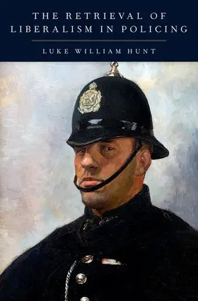 Hunt |  Retrieval of Liberalism in Policing | Buch |  Sack Fachmedien