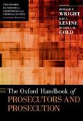 Wright / Levine / Gold |  Oxford Handbook of Prosecutors and Prosecution | Buch |  Sack Fachmedien