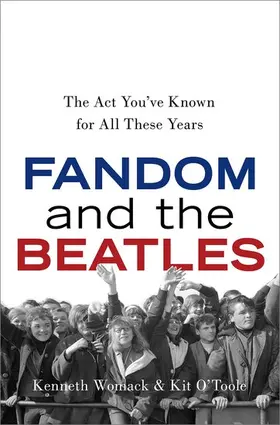 Womack / O'Toole |  Fandom and The Beatles | Buch |  Sack Fachmedien