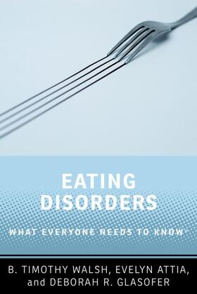 Walsh / Glasofer / Attia | Eating Disorders | Buch | 978-0-19-092660-1 | sack.de