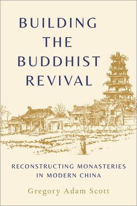 Scott | Building the Buddhist Revival | Buch | 978-0-19-093072-1 | sack.de