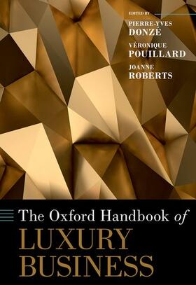Donzé / Pouillard / Roberts | The Oxford Handbook of Luxury Business | Buch | 978-0-19-093222-0 | sack.de