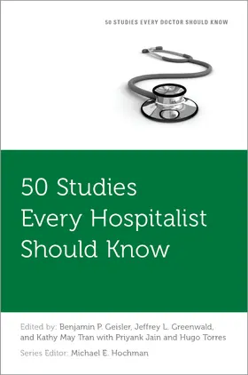 Geisler / Greenwald / Tran |  50 Studies Every Hospitalist Should Know | Buch |  Sack Fachmedien