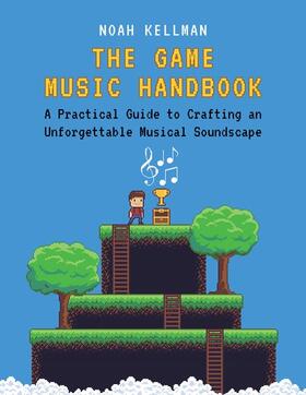 Kellman |  The Game Music Handbook | Buch |  Sack Fachmedien