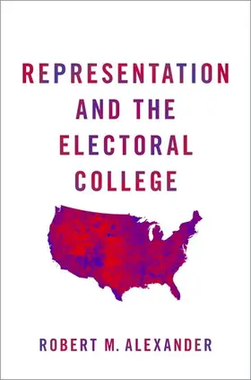 Alexander | Representation and the Electoral College | Buch | 978-0-19-093943-4 | www.sack.de