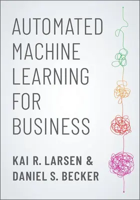 R. Larsen / Becker | Automated Machine Learning for Business | Buch | 978-0-19-094166-6 | sack.de