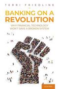 Friedline |  Banking on a Revolution | Buch |  Sack Fachmedien
