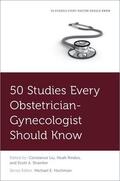 Liu / Rindos / Shainker |  50 Studies Every Obstetrician-Gynecologist Should Know | Buch |  Sack Fachmedien