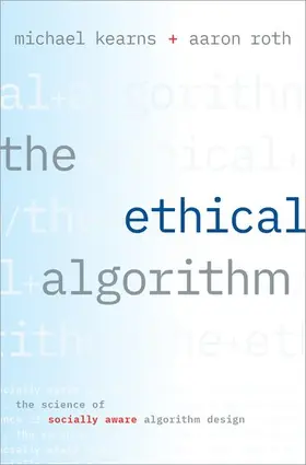 Kearns / Roth |  The Ethical Algorithm | Buch |  Sack Fachmedien