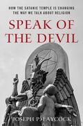 Laycock |  Speak of the Devil: How the Satanic Temple Is Changing the Way We Talk about Religion | Buch |  Sack Fachmedien