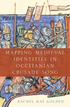 Golden |  Mapping Medieval Identities in Occitanian Crusade Song | Buch |  Sack Fachmedien