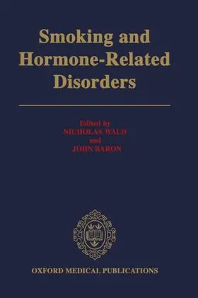 Wald / Baron |  Smoking and Hormone-Related Disorders | Buch |  Sack Fachmedien