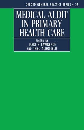 Lawrence / Schofield | Medical Audit in Primary Health Care | Buch | 978-0-19-262267-9 | sack.de