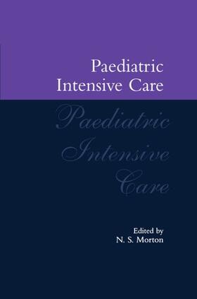 Morton |  Paediatric Intensive Care | Buch |  Sack Fachmedien
