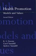 Downie / Tannahill |  Health Promotion: Models and Values | Buch |  Sack Fachmedien