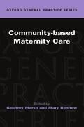 Marsh / Renfrew |  Community-Based Maternity Care ( Ogps ) | Buch |  Sack Fachmedien