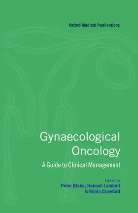 Blake / Lambert / Crawford |  Gynaecological Oncology ' a Guide to Clinical Management ' | Buch |  Sack Fachmedien