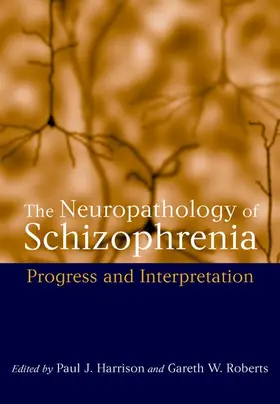 Harrison / Roberts |  The Neuropathology of Schizophrenia | Buch |  Sack Fachmedien