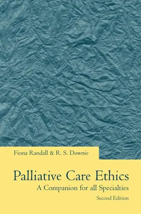 Randall / Downie |  Palliative Care Ethics | Buch |  Sack Fachmedien